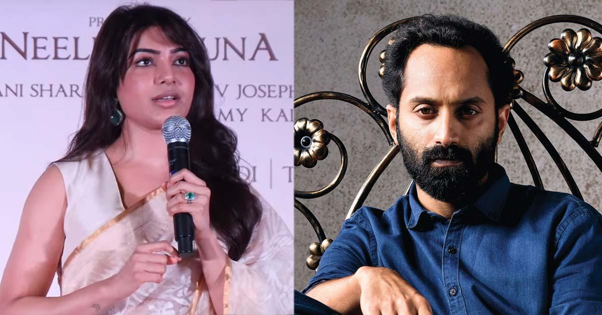 Samantha was shocked to see Fahadh’s performance in that film