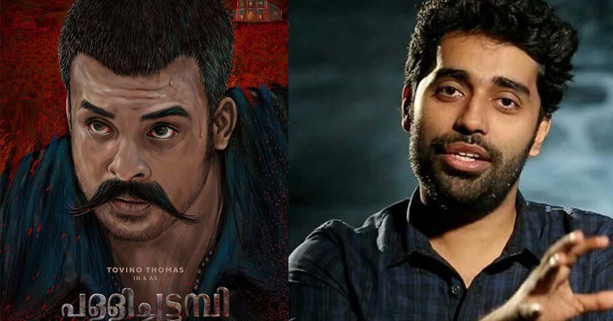 Finished with Nivin, next stop is Tovino… Pallichatmbi confirmed by Dijo Jose Anthony