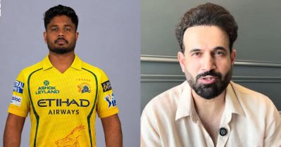 സഞ്ജു ചെന്നൈയുടെ തുറുപ്പ് ചീട്ടാകും; ഇര്‍ഫാന്‍ പത്താന്‍