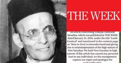 ‘അദ്ദേഹം ആദരണീയനാണ്’; 2016ല്‍ സവര്‍ക്കറെക്കുറിച്ച് പ്രസിദ്ധീകരിച്ച ലേഖനത്തിന് മാപ്പ് പറഞ്ഞ് ദ വീക്ക്